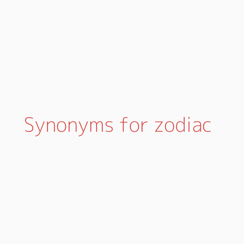 Synonyms for zodiac zodiac synonyms ISYNONYM.COM